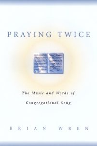 Book cover for Praying Twice: The Music and Words of Congregational Song