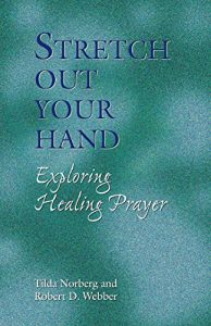 Book cover for Stretch Out Your Hand: Exploring Healing Prayer