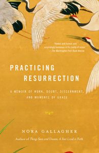 Practicing Resurrection: A Memoir of Discernment